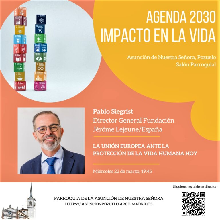 22 de Marzo: La unión europea ante la protección de la vida humana hoy: Agenda 2030 en la Parroquia 